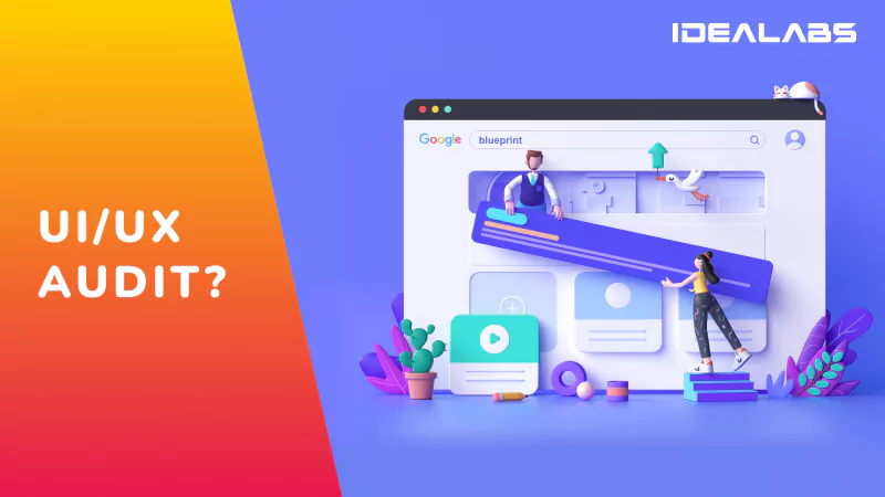 Why You Need a UI/UX Audit for Your Digital Solution