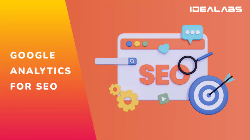 Using Google Analytics for SEO: A Comprehensive Guide